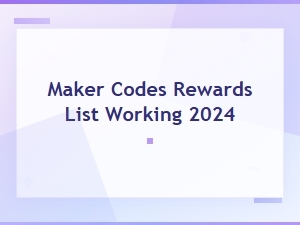 Working Maker Codes Rewards List 2024 – Free Rewards Guide