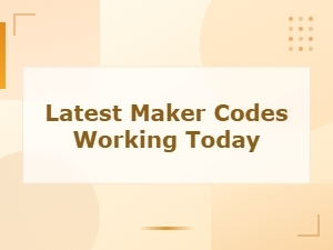 Latest Maker Codes Working Today